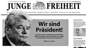 Gauck ist „angekommen“. Seine Kandidatur wird von den deutschen Faschisten in ihrem Blatt „Junge Freiheit“ bejubelt. Von ihm versprechen sie sich „geistige Führung“!