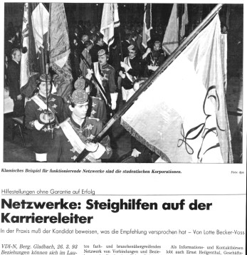 Klassisches Beispiel für funktionierende Netzwerke sind die studentischen Korporationen. Vitamin B wie Burschenschaft. Aus VDI-Nachrichten, Beilage Sonderteil: Ingenieur-Karriere Nr. 12 3/39 (Orginalbildunterschrift der VDI-Nachrichten).